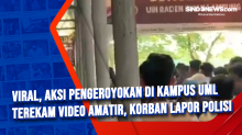 Viral, Aksi Pengeroyokan di Kampus UML Terekam Video Amatir, Korban Lapor Polisi