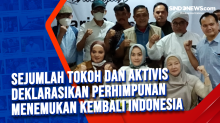 Sejumlah Tokoh dan Aktivis Deklarasikan Perhimpunan Menemukan Kembali Indonesia