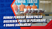 Rumah Keluarga Pembuat Madu Palsu Digerebek Polisi di Pekanbaru, 4 Orang Diamankan