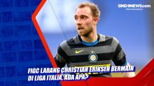 FIGC Larang Christian Eriksen Bermain di Liga Italia, Ada Apa?