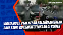 Viral! Mobil Plat Merah Halangi Ambulan saat Bawa Korban Kecelakaan di Klaten