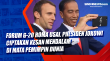 Forum G-20 Roma Usai, Presiden Jokowi Ciptakan Kesan Mendalam di Mata Pemimpin Dunia