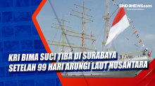 KRI Bima Suci Tiba di Surabaya Setelah 99 Hari Arungi Laut Nusantara