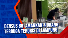Densus 88 Amankan 4 Orang Terduga Teroris di Lampung