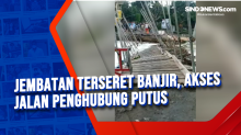 Jembatan Terseret Banjir, Akses Jalan Penghubung Putus