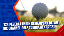 124 Peserta Unjuk Kemampuan dalam IDX Channel Golf Tournament 2021
