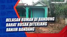 Belasan Rumah di Bandung Barat Rusak Diterjang Banjir Bandang
