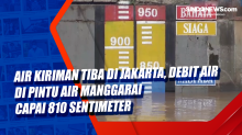 Air Kiriman Tiba di Jakarta, Debit Air di Pintu Air Manggarai Capai 810 Sentimeter