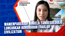 Wamenparekraf Angela Tanoesoedibjo Luncurkan Borobudur Trail of Civilization