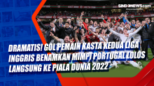 Dramatis! Gol Pemain Kasta Kedua Liga Inggris Benamkan Mimpi Portugal Lolos Langsung ke Piala Dunia 2022