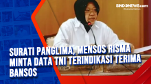 Surati Panglima, Mensos Risma Minta Data TNI Terindikasi Terima Bansos