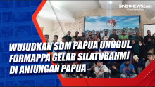 Wujudkan SDM Papua Unggul, FORMAPPA Gelar Silaturahmi di Anjungan Papua