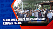 Pemakaman Ameer Azzikra Dihadiri Ratusan Pelayat