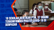 19 Sekolah Hentikan PTM, 37 Orang Terkonfirmasi Positif Covid-19 di Denpasar