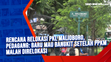 Rencana Relokasi PKL Malioboro, Pedagang: Baru Mau Bangkit Setelah PPKM Malah Direlokasi