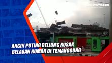 Angin Puting Beliung Rusak Belasan Rumah di Temanggung