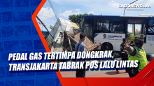 Pedal Gas Tertimpa Dongkrak, Transjakarta Tabrak Pos Lalu Lintas