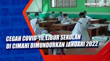 Cegah Covid-19, Libur Sekolah di Cimahi Dimundurkan Januari 2022