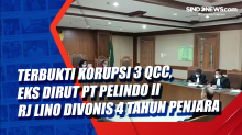 Terbukti Korupsi 3 QCC, Eks Dirut PT Pelindo II RJ Lino Divonis 4 Tahun Penjara