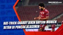 Hat-trick Gnarby Bikin Bayern Munich Betah di Puncak Klasemen