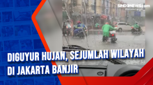 Diguyur Hujan, Sejumlah Wilayah di Jakarta Banjir