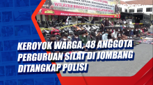 Keroyok Warga, 48 Anggota Perguruan Silat di Jombang Ditangkap Polisi