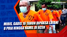 Miris, Gadis 16 Tahun Dipaksa Layani 8 Pria hingga Hamil di Aceh