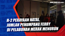 H-2 Perayaan Natal, Jumlah Penumpang Ferry di Pelabuhan Merak Menurun