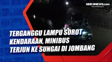 Terganggu Lampu Sorot Kendaraan, Minibus Penumpang 11 Orang Terjun ke Sungai di Jombang