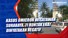 Kasus Omicron Wisatawan Surabaya, 11 Kontak Erat Dinyatakan Negatif