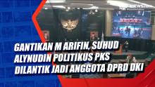 Gantikan M Arifin, Suhud Alynudin Politikus PKS Dilantik Jadi Anggota DPRD DKI