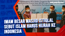 Imam Besar Masjid Istiqlal Sebut Islam Harus Hijrah ke Indonesia