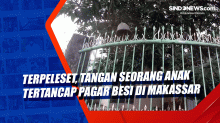 Terpeleset, Tangan Seorang Anak Tertancap Pagar Besi di Makassar