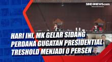 Hari Ini, MK Gelar Sidang Perdana Gugatan Presidential Treshold Menjadi 0 Persen