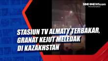 Stasiun TV Almaty Terbakar, Granat Kejut Meledak di Kazakhstan