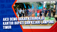 Aksi Demo Bakar Keranda,di Kantor Bupati dan Kejari Lampung Timur