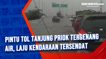 Pintu Tol Tanjung Priok Tergenang Air, Laju Kendaraan Tersendat