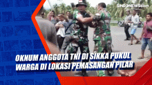 Oknum Anggota TNI di Sikka Pukul Warga di Lokasi Pemasangan Pilar