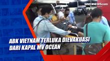 ABK Vietnam Terluka Dievakuasi dari Kapal MV Ocean