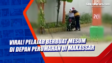 Viral! Pelajar Berbuat Mesum di Depan Perumahan di Makassar