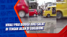Viral! Pria Diduga ODGJ Salat di Tengah Jalan di Sukabumi