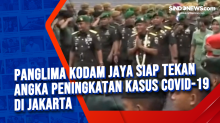Panglima Kodam Jaya Siap Tekan Angka Peningkatan Kasus Covid-19 di Jakarta