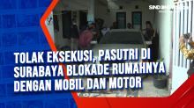 Tolak Eksekusi, Pasutri di Surabaya Blokade Rumahnya Dengan Mobil dan Motor