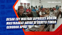 Desak Edy Mulyadi Diproses Hukum, Masyarakat Dayak di Barito Timur Geruduk DPRD
