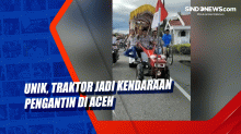 Unik, Traktor Jadi Kendaraan Pengantin di Aceh