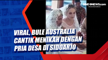 Viral, Bule Australia Cantik Menikah dengan Pria Desa di Sidoarjo