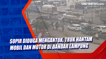 Sopir Diduga Mengantuk, Truk Hantam Mobil dan Motor di Bandar Lampung