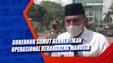Gubernur Sumut Berhentikan Operasional Kerangkeng Manusia