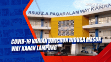 Covid-19 Varian Omicron Diduga Masuk Way Kanan Lampung