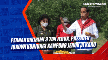 Pernah Dikirimi 3 Ton Jeruk, Presiden Jokowi Kunjungi Kampung Jeruk di Karo